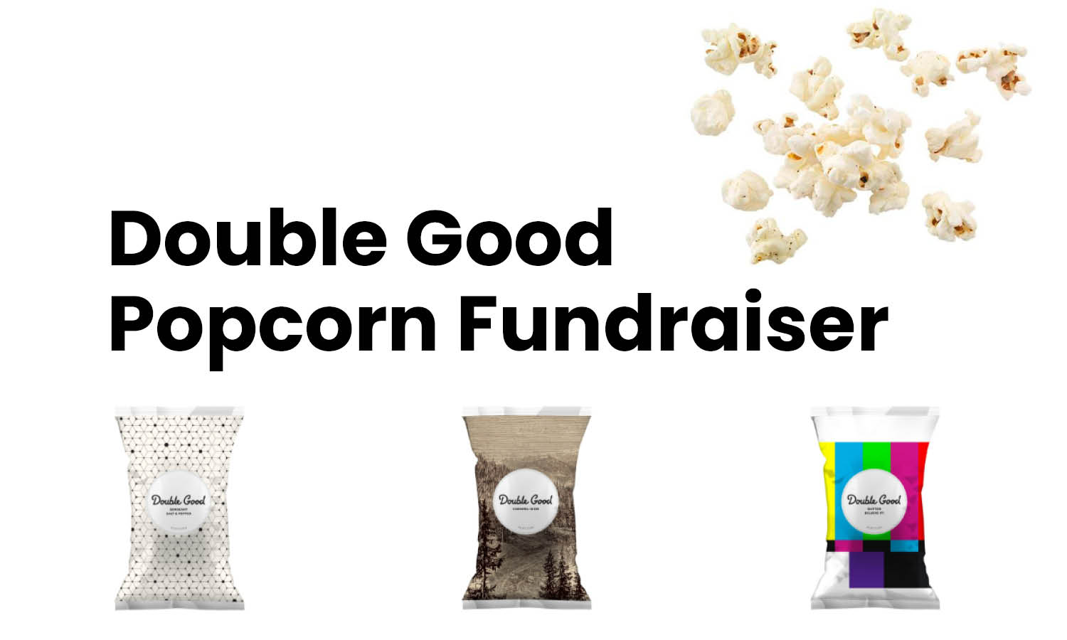 Bags of Double Good popcorn and popped popcorn.