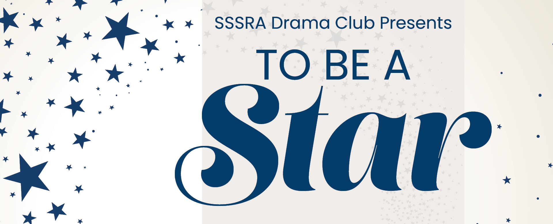 Illustration of a swirl of navy stars against a tan background. Text: SSSRA Drama Club Presents To Be A Star